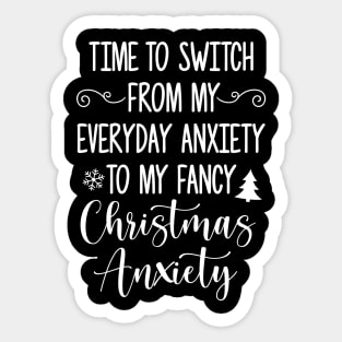 Funny christmas saying, time to switch christmas anxiety Sticker